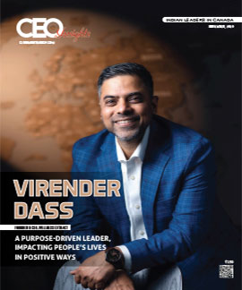 Virender Dass : A Purpose-Driven Leader, Impacting People's Lives In Positive Ways