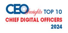 Top 10 Chief Digital Officers - 2024