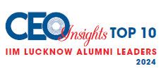 Top 10 IIM Lucknow Alumni Leaders - 2024