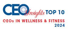 Top 10 CEOs In Wellness & Fitness - 2024