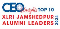 Top 10 XLRI Jamshedpur Alumni Leaders - 2024