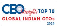 Top 10 Global Indian CTOs - 2024