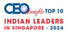 Top 10 Indian Leaders in Singapore - 2024