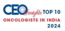 Top 10 Oncologists In India - 2024