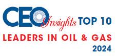 Top 10 Leaders In Oil & Gas - 2024