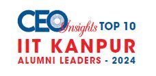 Top 10 IIT Kanpur Alumni Leaders - 2024