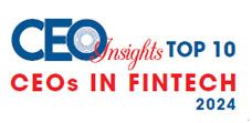 Top 10 CEOs In Fintech - 2024