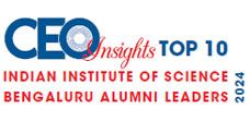 Top 10 Indian Institute of Science Bengaluru Alumni Leaders - 2024