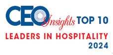 Top 10 Leaders in Hospitality - 2024